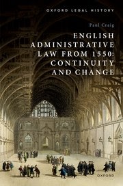 Craig's &quot;English Administrative Law from
1550&quot;