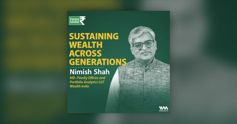 Secrets to Sustaining Wealth Across Generations with Nimish
Shah